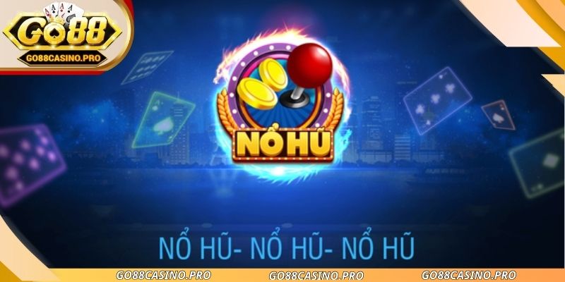 Nổ Hũ Club Go88 - Sân Chơi Nổ Hũ Sôi Động Hàng Đầu 2026