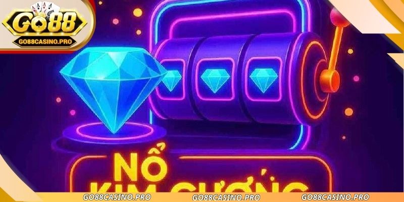 Nổ Hũ Kim Cương Go88 - Trải Nghiệm Săn Kim Cương 2026