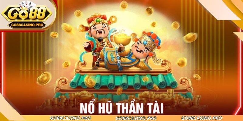 Nổ Hũ Thần Tài Go88 - Trải Nghiệm Săn Thưởng Hấp Dẫn 2026